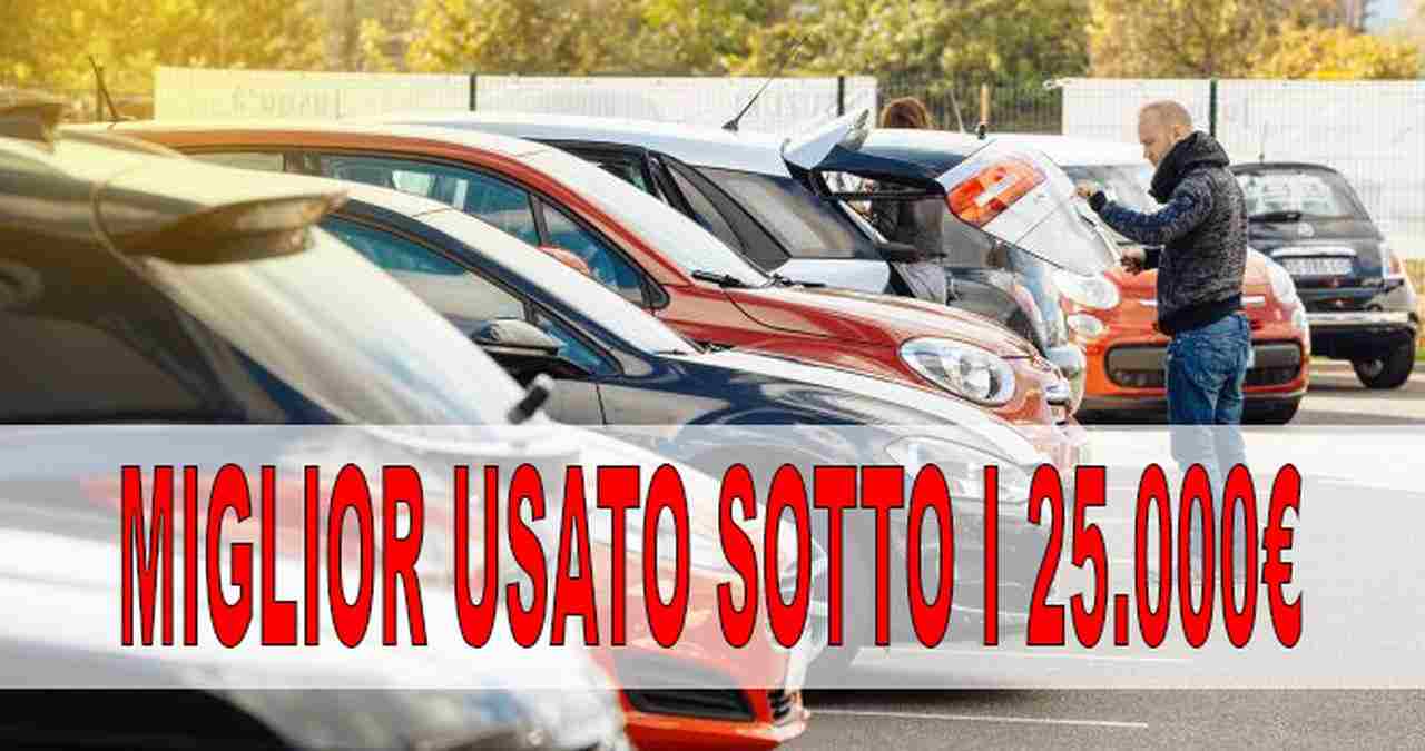 Cerchi un'auto usata a meno di 25.000 euro? Ecco le migliori