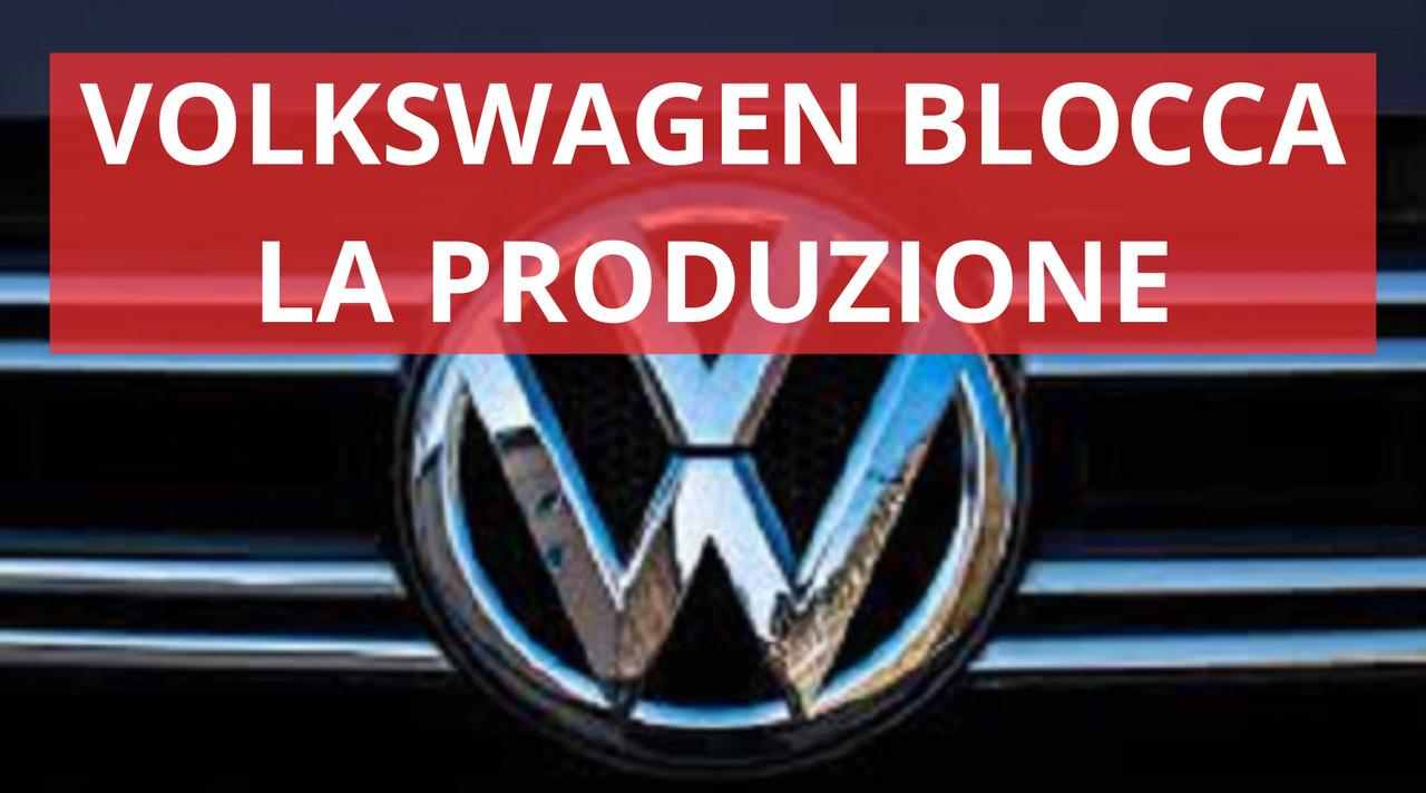 Volkswagen blocca la produzione 